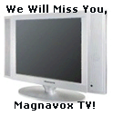 We Will Miss You, Magnavox TV!